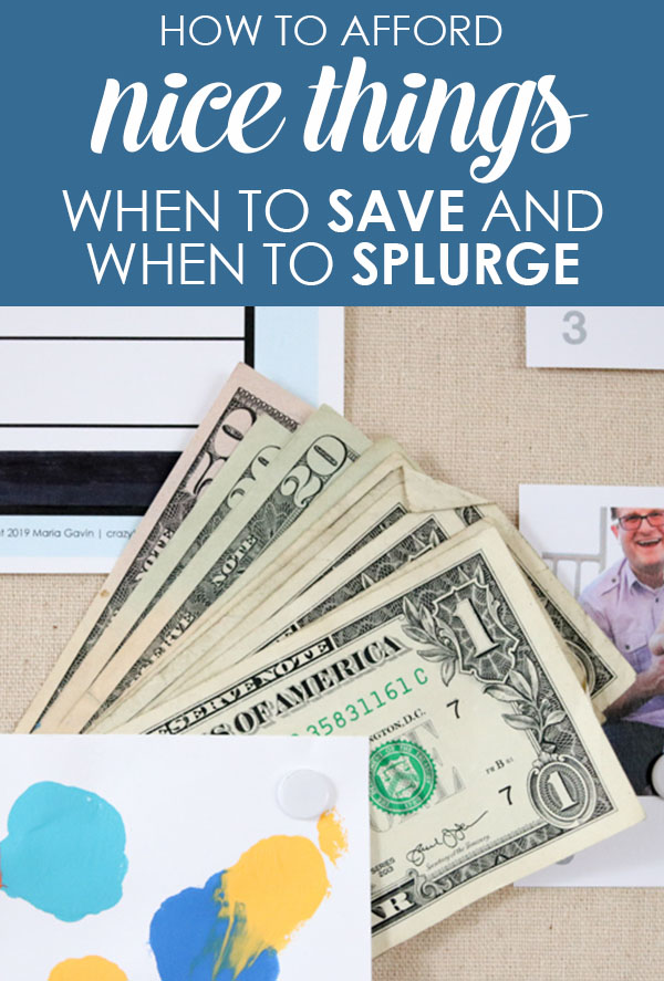 How to Afford Nice Things: When to SAVE and When to SPLURGE | budget advice | financial planning | personal finance | Dave Ramsey | #daveramsey #budget #personal finance | Crazy Together blog
